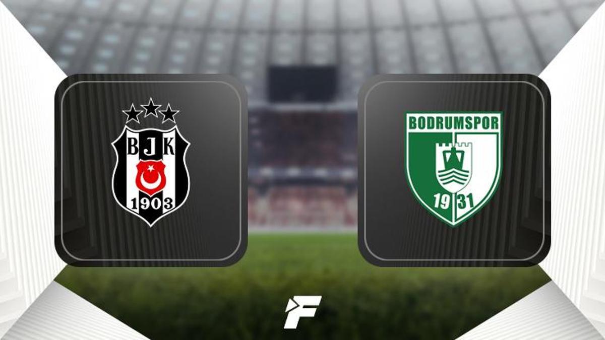 CANLI | Beşiktaş – Bodrum FK maçı (CANLI)